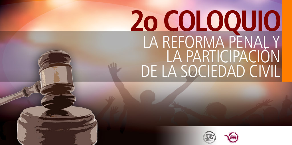 Segundo Coloquio "La Reforma penal y la participación de la sociedad civil" @ Ciudad de México | Distrito Federal | México