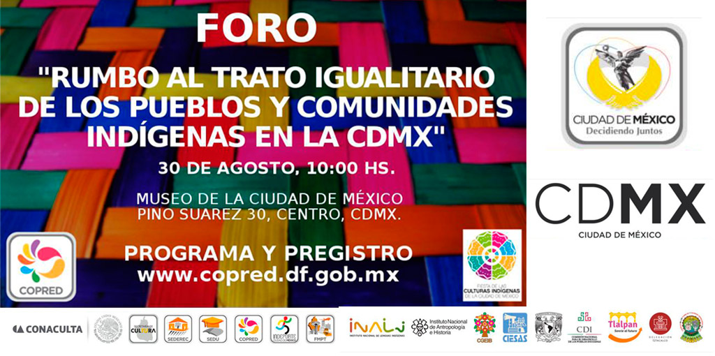 FORO: "RUMBO AL TRATO IGUALITARIO  DE LOS PUEBLOS Y COMUNIDADES INDíGENAS EN LA CIUDAD" @ Ciudad de México | Distrito Federal | México