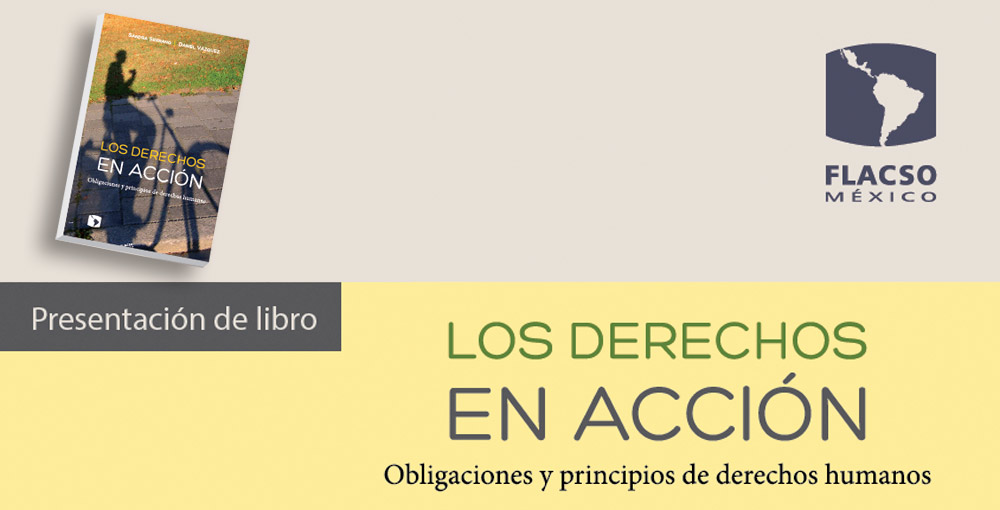 Presentación del libro "Los derechos en acción. Obligaciones y principios de derechos humanos" @ Facultad de Derecho de la UNAM | Ciudad de México | Distrito Federal | México