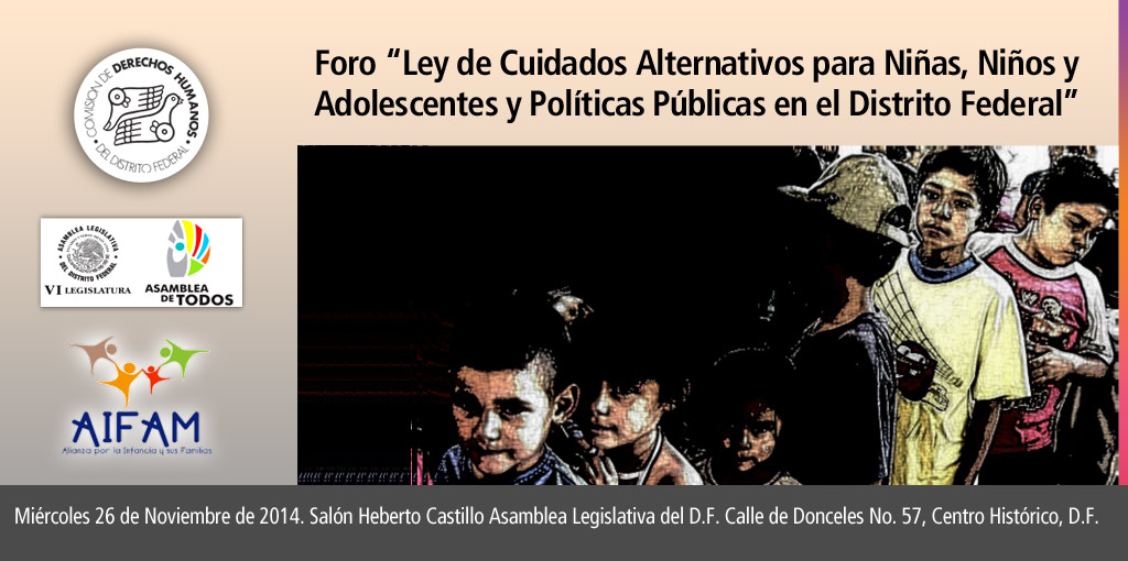 Foro “Ley de Cuidados Alternativos para Niñas, Niños y Adolescentes y Políticas Públicas en el Distrito Federal” @ Asamblea Legislativa del D.F. | Málaga | Andalucía | España