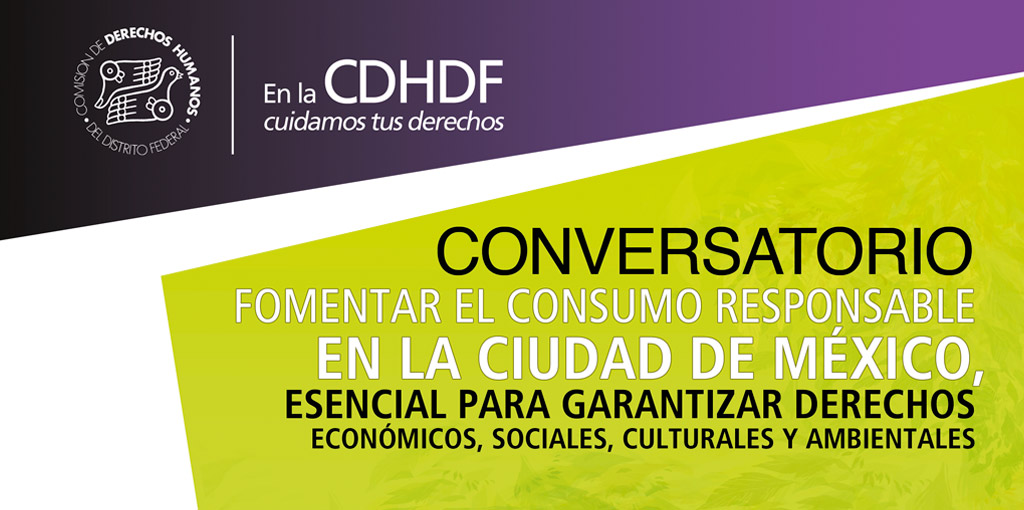 Conversatorio Fomentar el consumo responsable en la Ciudad de México @ CDHDF