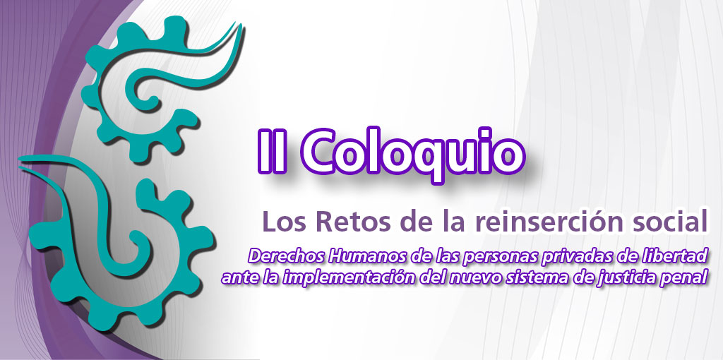 II Coloquio "Los retos de la reinserción social" @ CDHDF