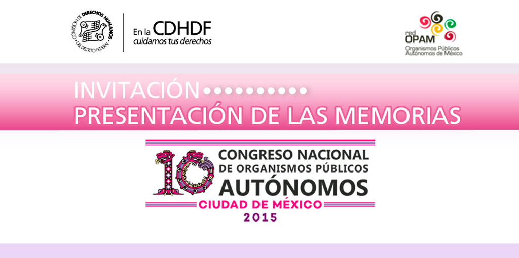 Presentación de las memorias del 10º Congreso Nacional OPAM @ CDHDF