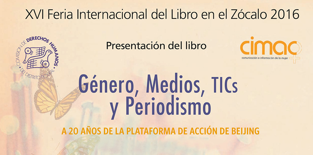 Presentación del libro: Género, Medios, TICs y Periodismo @ XVI Feria Internacional del Libro en el Zócalo 2016