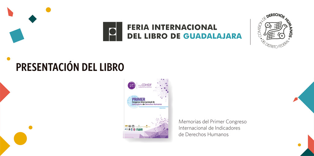 Presentación del libro: Memorias del Primer Congreso Internacional de Indicadores de Derechos Humanos @ FIL Guadalajara, Centro de Exposiciones Expo Guadalajara