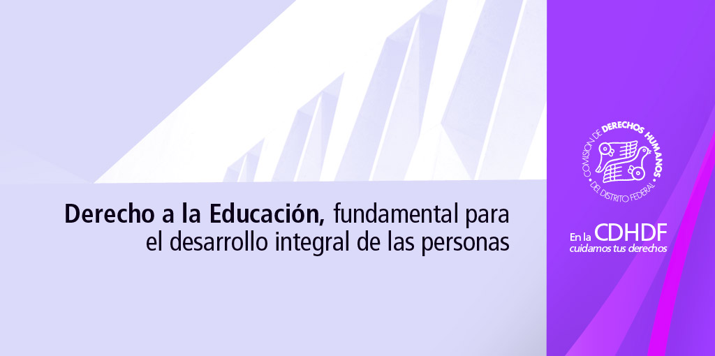 Derecho a la Educación, fundamental para el desarrollo integral de las ...