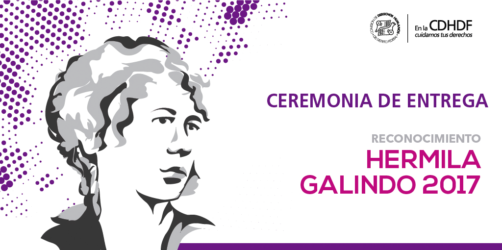 Ceremonia de entrega del Reconocimiento Hermila Galindo 2017 @ CDHDF