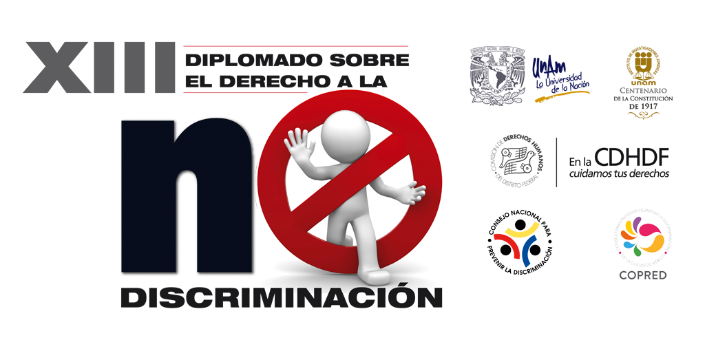 XIII Diplomado sobre el derecho a la no discriminación @ UNAM