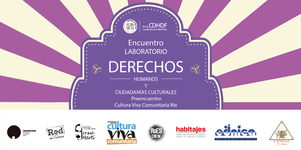 Encuentro Laboratorio Derechos Humanos y Ciudadanías Culturales @ CDHDF