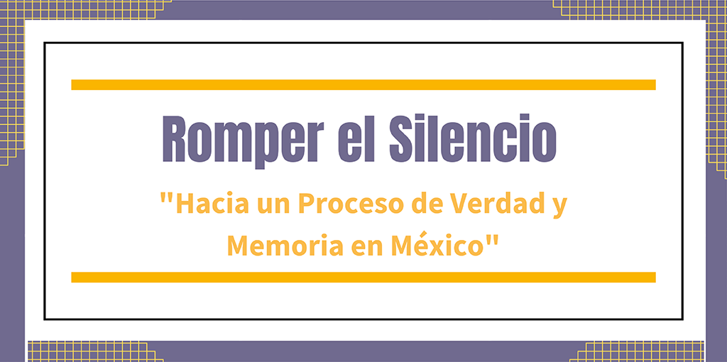 Presentación de Romper el Silencio "Hacia un Proceso de Verdad y Memoria en México" @ CDHDF