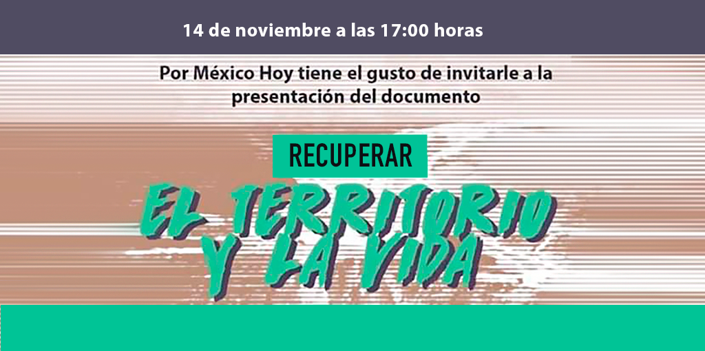 Presentación del documento Recuperar El Territorio y la Vida. @ CDHDF