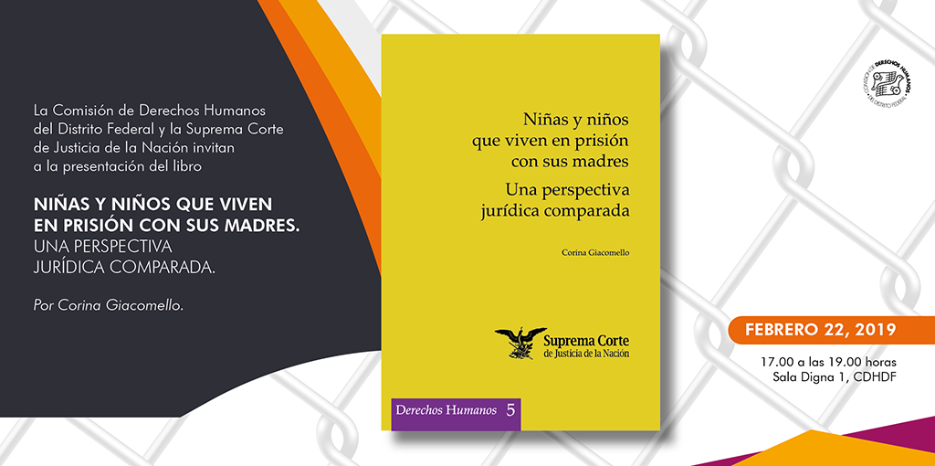 Presentación del libro "Niñas y niños que viven en prisión con sus madres. Una perspectiva jurídica comparada" @ CDHDF