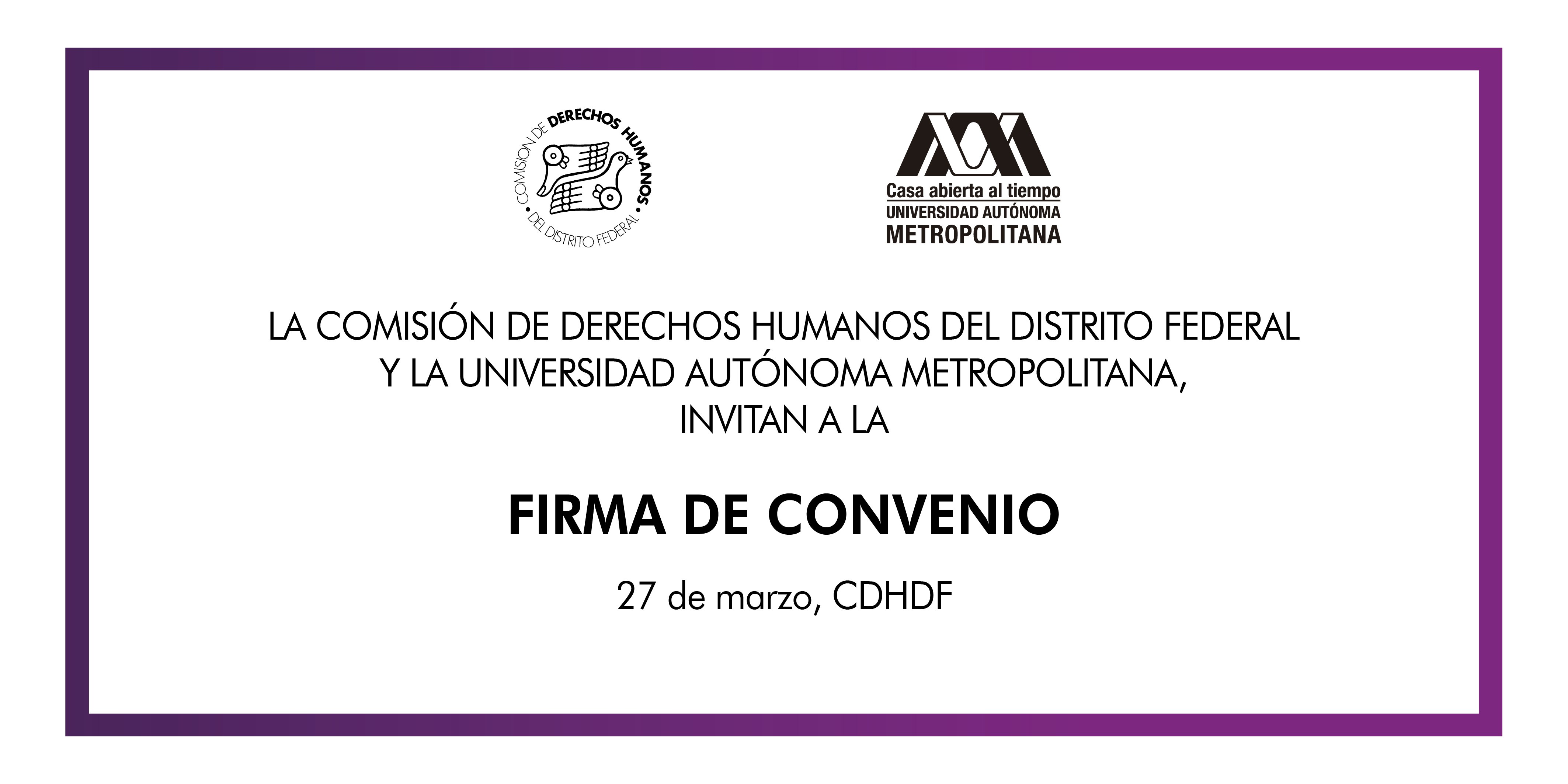 Firma de Convenio con la Universidad Autónoma Metropolitana @ CDHDF