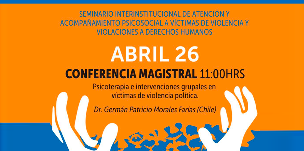 Seminario Interinstitucional de Atención y Acompañamiento Psicosocial a Víctimas de Violencia y Violaciones a Derechos Humanos @ CDHDF