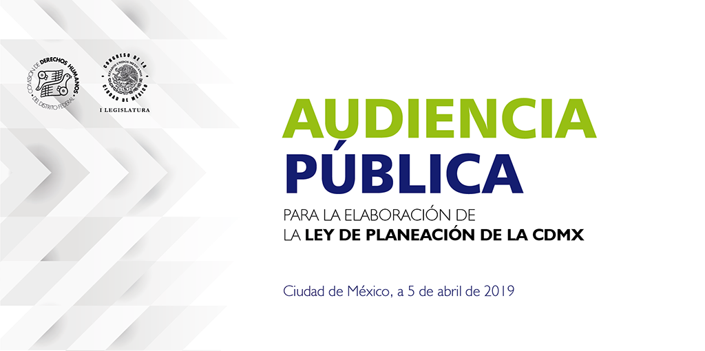 Audiencia Pública para la Elaboración de la Ley de Planeación de la Ciudad de México @ CDHDF