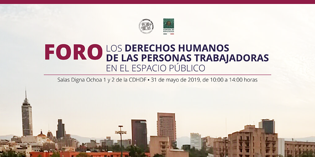 Foro Los Derechos Humanos de las Personas Trabajadoras en el Espacio Público @ CDHDF