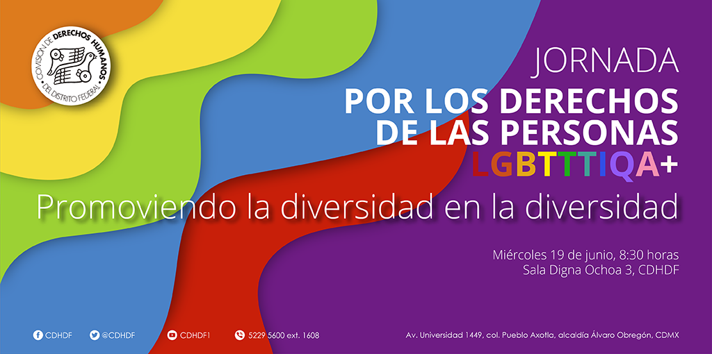  Jornada por los Derechos de las Personas LGBTTTIQA+. Promoviendo la diversidad en la diversidad.   @ CDHDF