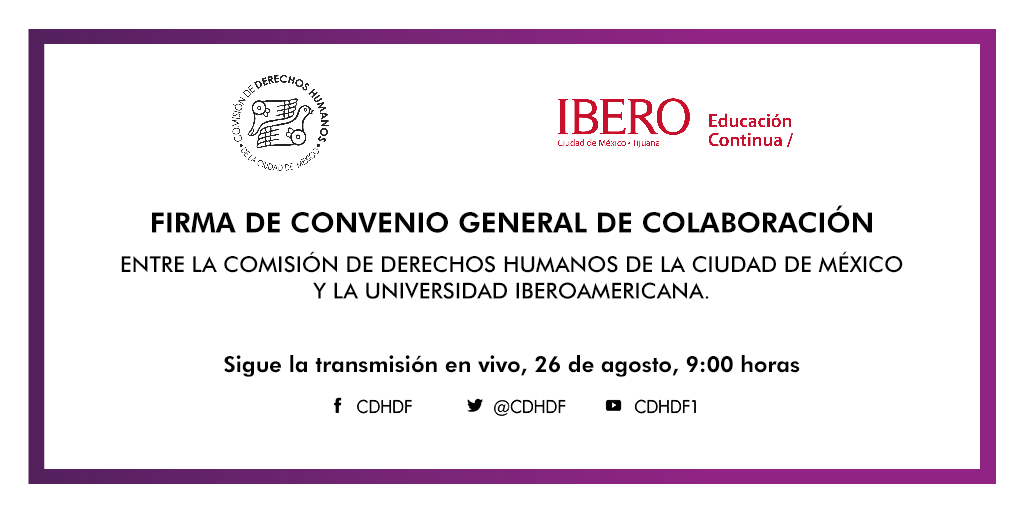 Firma de Convenio General de Colaboración entre esta Comisión y la Universidad Iberoamericana