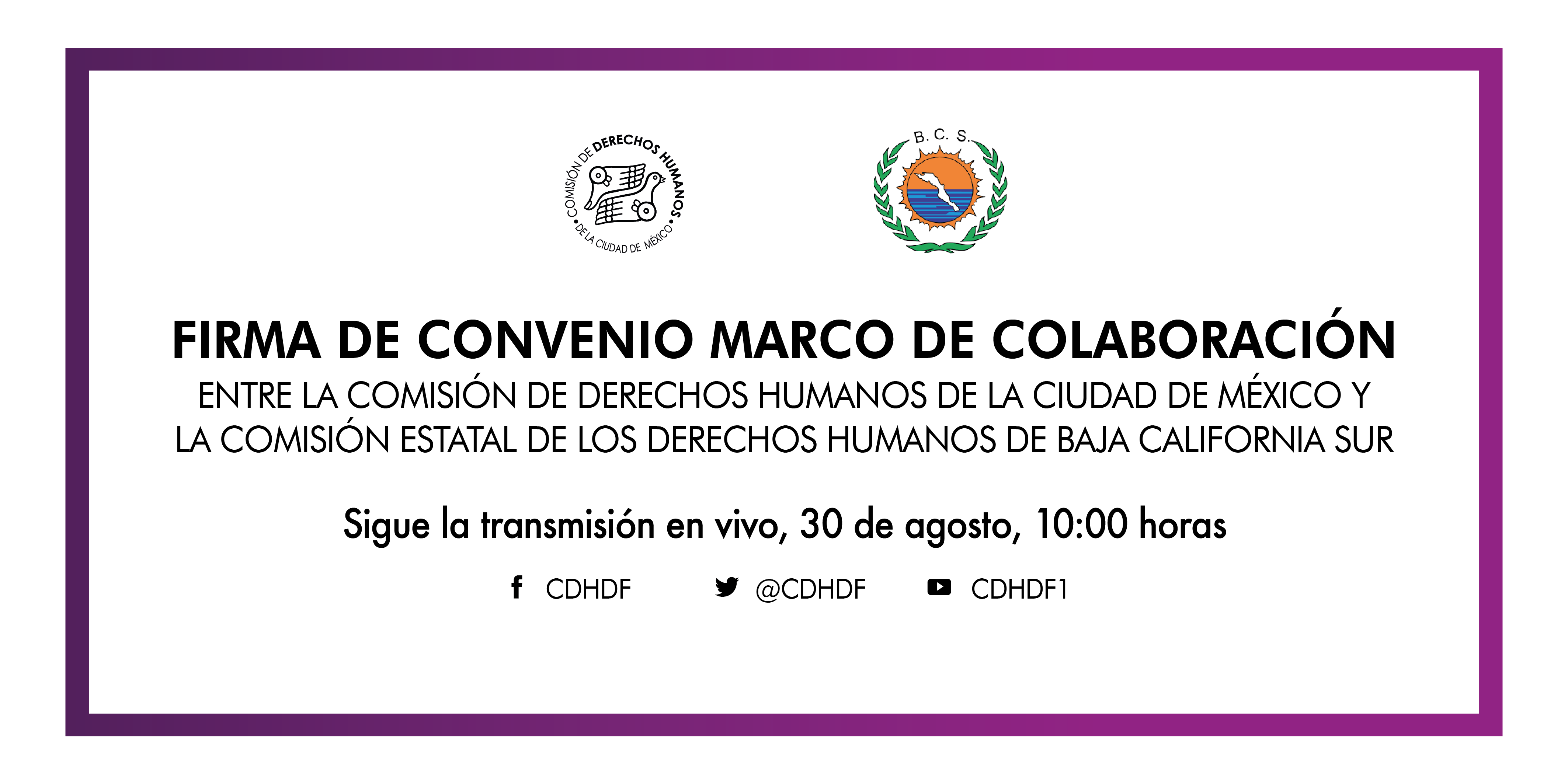 Firma de Convenio Marco de Colaboración con la Comisión Estatal de los Derechos Humanos de Baja California Sur (CEDHBCS)