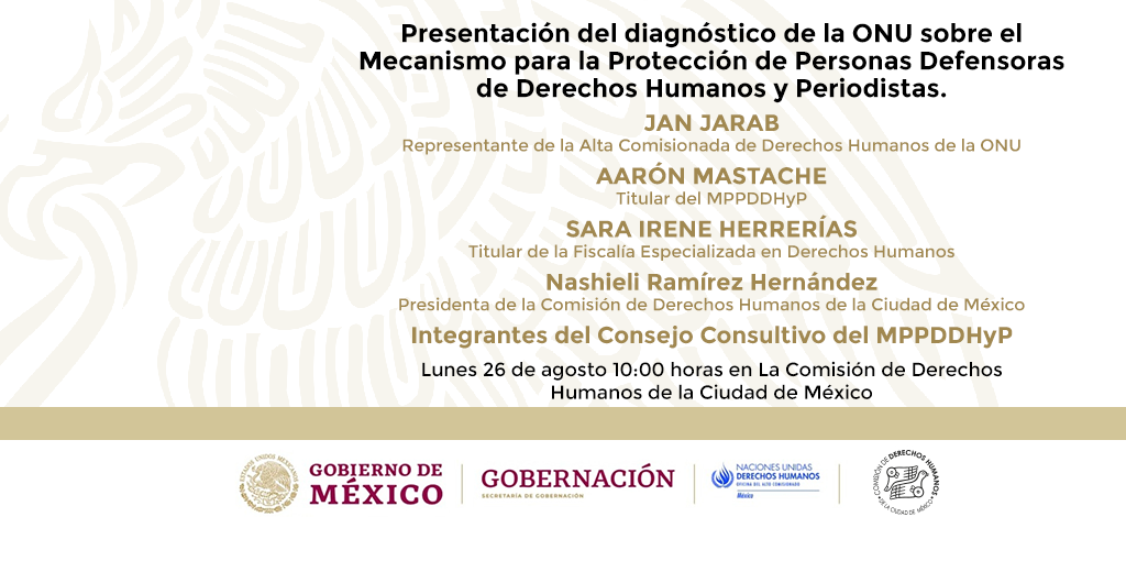 Presentación del Diagnóstico de la ONU sobre el Mecanismo para la Protección de Personas Defensoras de Derechos Humanos y Periodistas (MPPDDHyP)