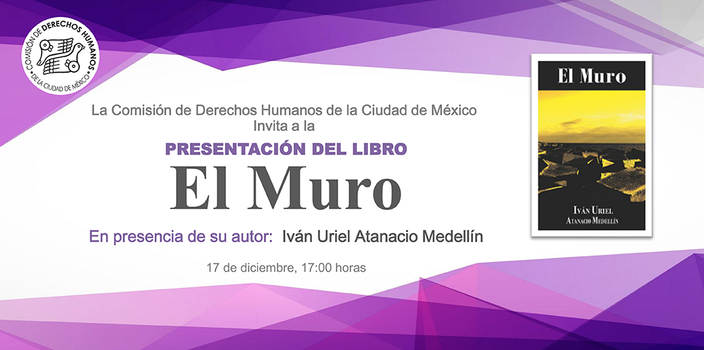 Presentación del libro El Muro, de Iván Uriel Atanacio Medellín