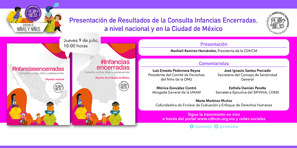 Presentación de Resultados de la Consulta Infancias Encerradas, a nivel nacional y en la CDMX