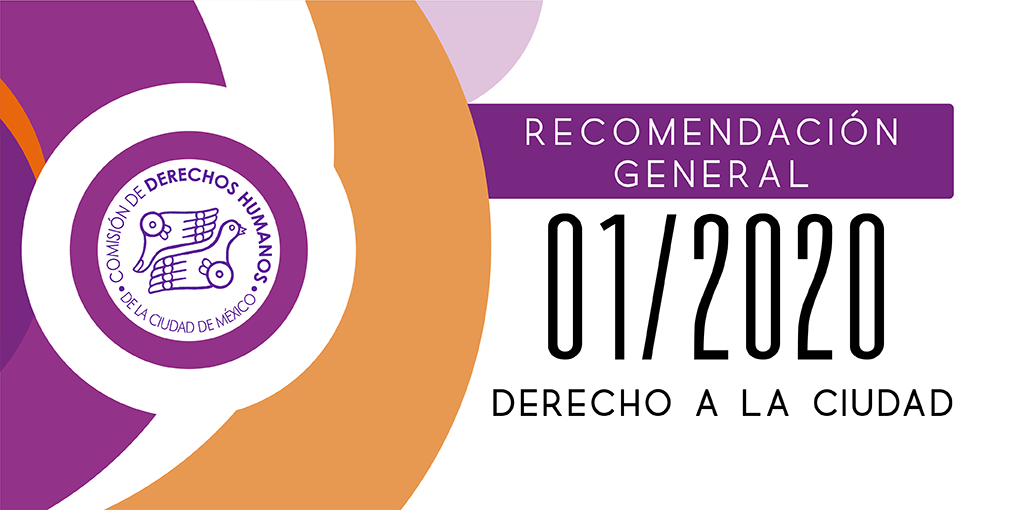 Presentación de la Recomendación General 01/2020. Derecho a la Ciudad.