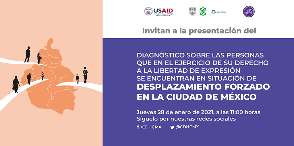  Presentación del Diagnóstico sobre las personas que en el ejercicio de su derecho a la libertad de expresión se encuentran en situación de desplazamiento forzado en la Ciudad de México.
