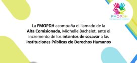 FMOPDH acompaña el llamado de la Alta Comisionada, Michelle Bachelet, ante el incremento de los intentos de socavar a las instituciones públicas de derechos humanos