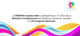 FMOPDH analiza retos y perspectivas a 10 años de la Reforma Constitucional de Derechos Humanos, durante su LIII Congreso Nacional