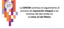 CDHCM continúa el seguimiento al proceso de reparación integral a las víctimas del derrumbe en la Línea 12 del Metro