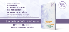 Presentación del libro Reforma Constitucional en Derechos Humanos. 10 años. 9 de junio, 11 horas