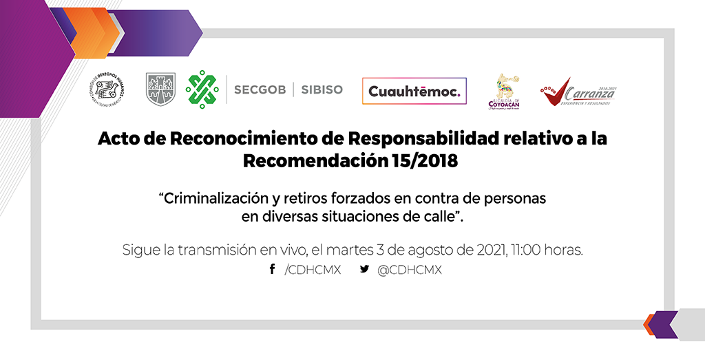 Acto de Reconocimiento de Responsabilidad relativo a la Recomendación 15/2018.  “Criminalización y retiros forzados en contra de personas en diversas situaciones de calle”