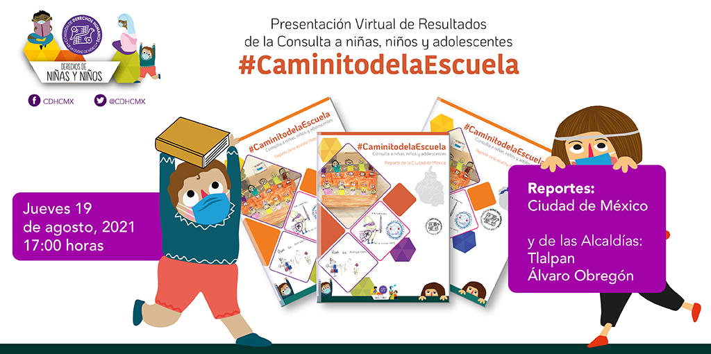 Presentación Virtual de Resultados de la Consulta #CaminitodelaEscuela, Reportes CDMX y Alcaldías Tlalpan y Álvaro Obregón