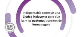 imagen de Indispensable construir una Ciudad incluyente para que las y los peatones transiten de forma segura