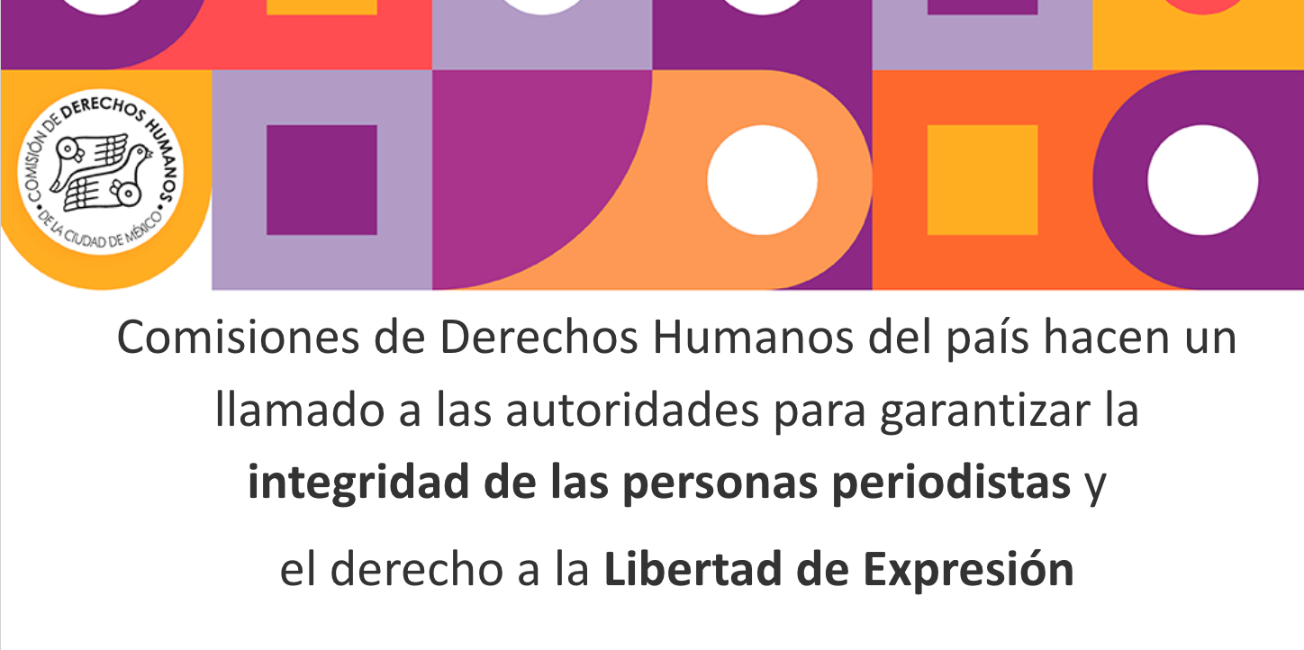 Comisiones de Derechos Humanos del país hacen un llamado a las autoridades para garantizar la