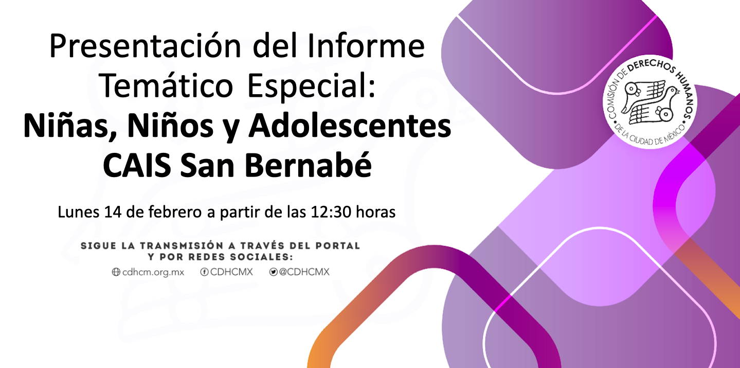 Presentación del Informe Temático Especial: Niñas, Niños y Adolescentes CAIS San Bernabé