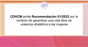 CDHCM emite Recomendación 01/2022 por la omisión de garantizar una vida libre de violencia obstétrica a las mujeres