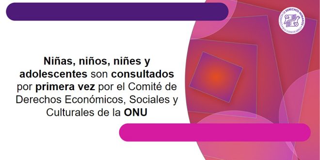 Boletín 61/2022 Niñas, niños, niñes y adolescentes son consultados por primera vez por el Comité de Derechos Económicos, Sociales y Culturales de la ONU