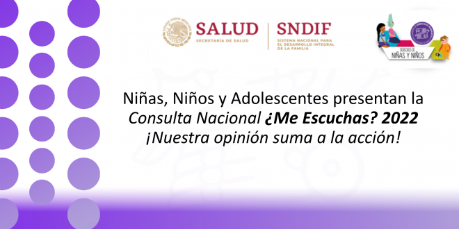Niñas, niños y Adolescentes presentan la Consulta Nacional ¿Me Escuchas? 2022 ¡Nuestra opinión suma a la acción!