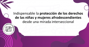 Boletín 93/2022 Indispensable la protección de los derechos de las niñas y mujeres afrodescendientes desde una mirada interseccional
