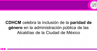 Boletín 124/22 CDHCM celebra la inclusión de la paridad de género en la administración pública de las Alcaldías de la Ciudad de México