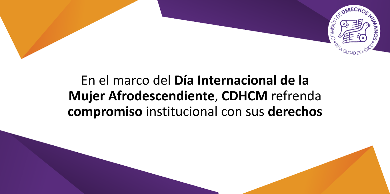 En el marco del Día Internacional de la Mujer Afrodescendiente, CDHCM ...